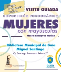 Visita guiada este sábado a la exposición  ‘MUJERES con mayúsculas’ en la Biblioteca Pública Miguel Santiago de Guía