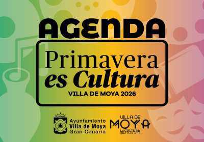 ‘Primavera es Cultura’ florece en la Villa de Moya con una amplia programación hasta mayo