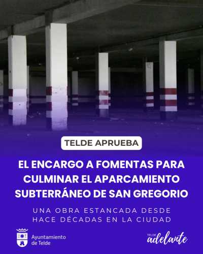 Telde cumple su palabra aprobando el encargo para culminar el aparcamiento subterráneo de San Gregorio