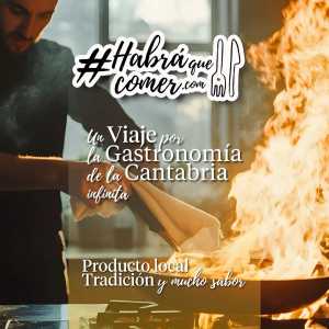 “Habrá Que Comer”, nuevo portal gastronómico centrado en la Cantabria infinita, su territorio, sus cocineros y sus productores
