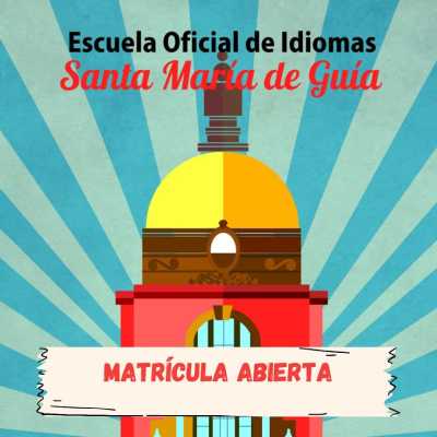 Plazo extraordinario de matrícula en la  Escuela Oficial de Idiomas de Santa María de Guía hasta el 27 de septiembre