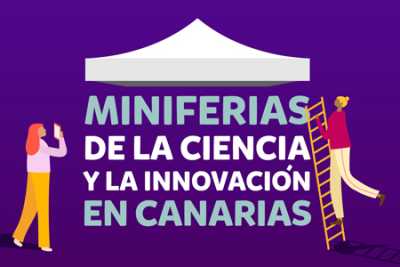 Toda Canarias celebra este mes de mayo la ciencia y la innovación